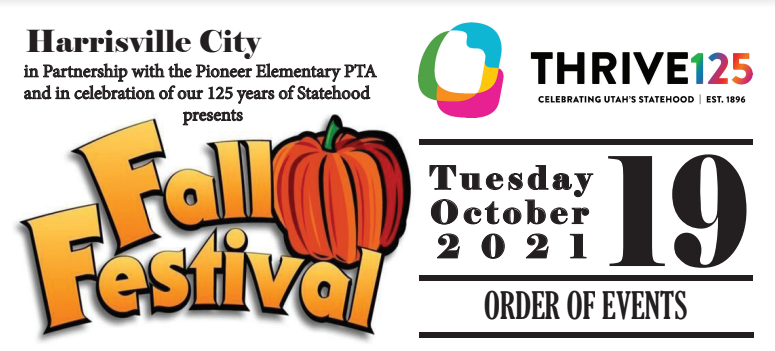 Harrisville City in partnership with Pioneer Elementary PTA and in celebration of our 125 years of statehood presents Fall Festival Tuesday October 19, 2021